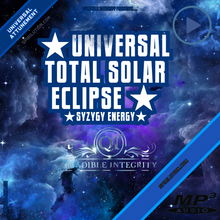 Laden Sie das Bild in den Galerie-Viewer, ★Universal Total Solar Eclipse - Syzygy Energy★ - SPIRILUTION.COM