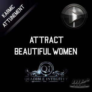 ATTRACT BEAUTIFUL WOMEN FAST! ALPHA MALE MAGNETISM ★ (SUBLIMINALS INTENT ENERGY FREQUENCIES) - QUADIBLE INTEGRITY - SPIRILUTION.COM