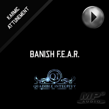 Load image into Gallery viewer, BANISH F.E.A.R. QUICKLY!★ SUBLIMINAL BINAURAL BEATS FREQUENCY) QUADIBLE INTEGRITY - SPIRILUTION.COM