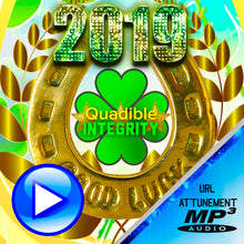 Laden Sie das Bild in den Galerie-Viewer, QUADIBLE INTEGRITY - 2019 GOOD LUCK CHARM - ATTUNED AUDIO FILE - DOWNLOAD MP3! - SPIRILUTION.COM
