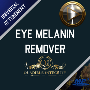 ★QUADIBLE INTEGRITY - EXTREME EYE MELANIN REMOVER! SUBLIMINAL FREQUENCY DOWNLOAD! - SPIRILUTION.COM