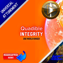 Load image into Gallery viewer, QUADIBLE INTEGRITY ★END WORLD HUNGER★ (GLOBAL  COLLECTIVE CONSCIOUSNESS EDITION) MASS MEDITATION! UNIVERSAL ATTUNEMENT - **FREE DOWNLOAD** - SPIRILUTION.COM