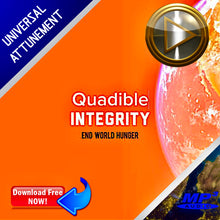 Laden Sie das Bild in den Galerie-Viewer, QUADIBLE INTEGRITY ★END WORLD HUNGER★ (GLOBAL  COLLECTIVE CONSCIOUSNESS EDITION) MASS MEDITATION! UNIVERSAL ATTUNEMENT - **FREE DOWNLOAD** - SPIRILUTION.COM