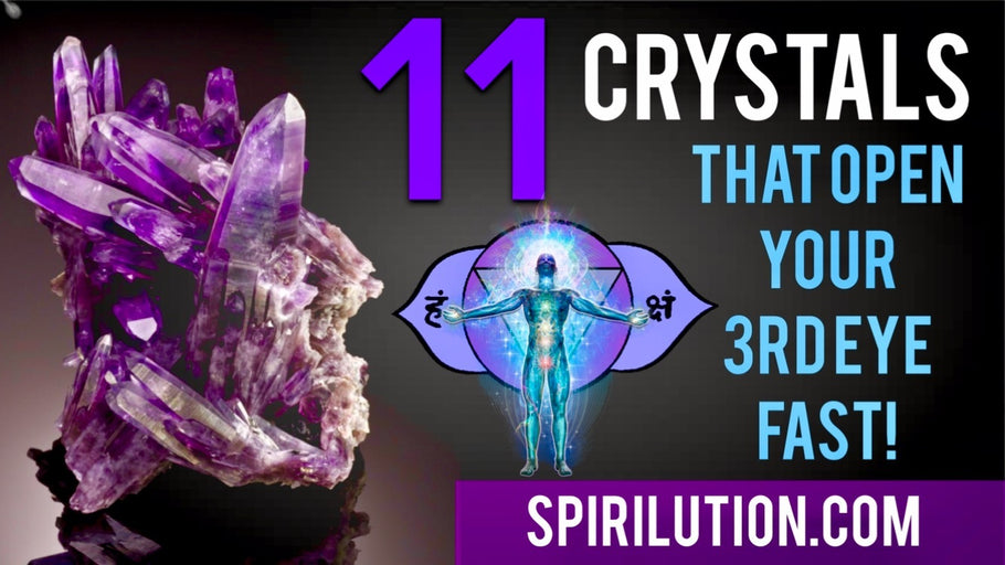 11 CRYSTALS THAT OPEN YOUR THIRD EYE FAST!