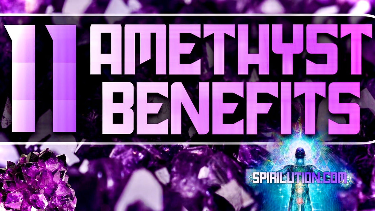 11 REAL BENEFITS OF AMETHYST – SPIRILUTION.COM