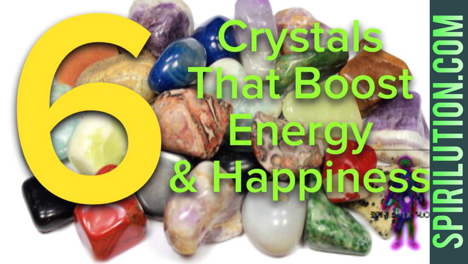 6 Crystals that Boost Energy & Happiness!