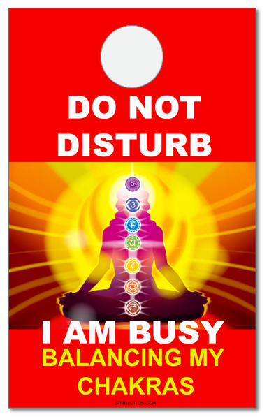 New Item in Stock: FREE DOOR HANGER - DO NOT DISTURB - I AM BUSY BALANCING MY CHAKRAS