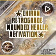 Load image into Gallery viewer, ★Chiron Retrograde★ (Wounded Healer Activation)