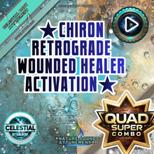 Load image into Gallery viewer, ★Chiron Retrograde★ (Wounded Healer Activation)