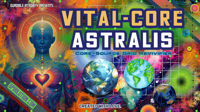 ★VITAL-CORE ASTRALIS★ Core-Source Grid Revivifier! (Much Needed!) - SPIRILUTION.COM