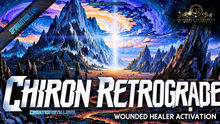 Load image into Gallery viewer, ★Chiron Retrograde★ (Wounded Healer Activation)