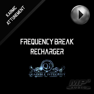★FREQUENCY BREAK - RECHARGER★ QUADIBLE INTEGRITY - SPIRILUTION.COM
