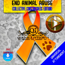 Laden Sie das Bild in den Galerie-Viewer, ★QUADIBLE INTEGRITY - END ANIMAL ABUSE / CRUELTY FORMULA ★ GLOBAL COLLECTIVE CONSCIOUSNESS EDITION - UNIVERSAL ATTUNEMENT **FREE DOWNLOAD** - SPIRILUTION.COM