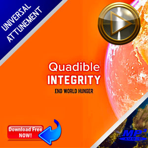 QUADIBLE INTEGRITY ★END WORLD HUNGER★ (GLOBAL  COLLECTIVE CONSCIOUSNESS EDITION) MASS MEDITATION! UNIVERSAL ATTUNEMENT - **FREE DOWNLOAD** - SPIRILUTION.COM