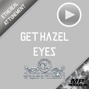 ★GET HAZEL EYES FAST! ★BIOKINESIS - FREQUENCY HERTZ - SUBLIMINAL - CHANGE YOUR EYE COLOR NATURALLY - QUADIBLE INTEGRITY - ATTUNED AUDIO - SPIRILUTION.COM