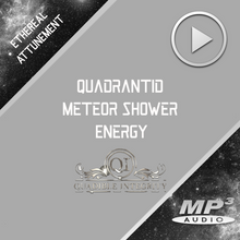 Load image into Gallery viewer, ★Quadrantid Meteor Shower Energy★ (Galactic Abundance) **EXCLUSIVE** - SPIRILUTION.COM
