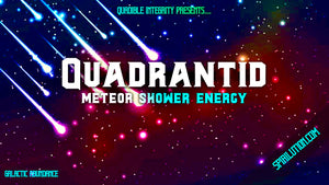 ★Quadrantid Meteor Shower Energy★ (Galactic Abundance) **EXCLUSIVE** - SPIRILUTION.COM