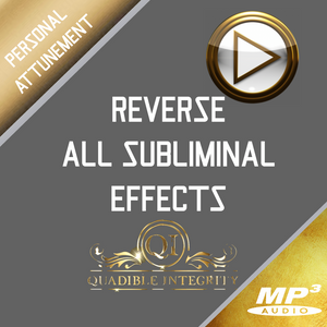 ★REVERSE AND UNDO ALL EFFECTS FROM ANY SUBLIMINAL FORMULA EVER CREATED - QUADIBLE INTEGRITY - SPIRILUTION.COM