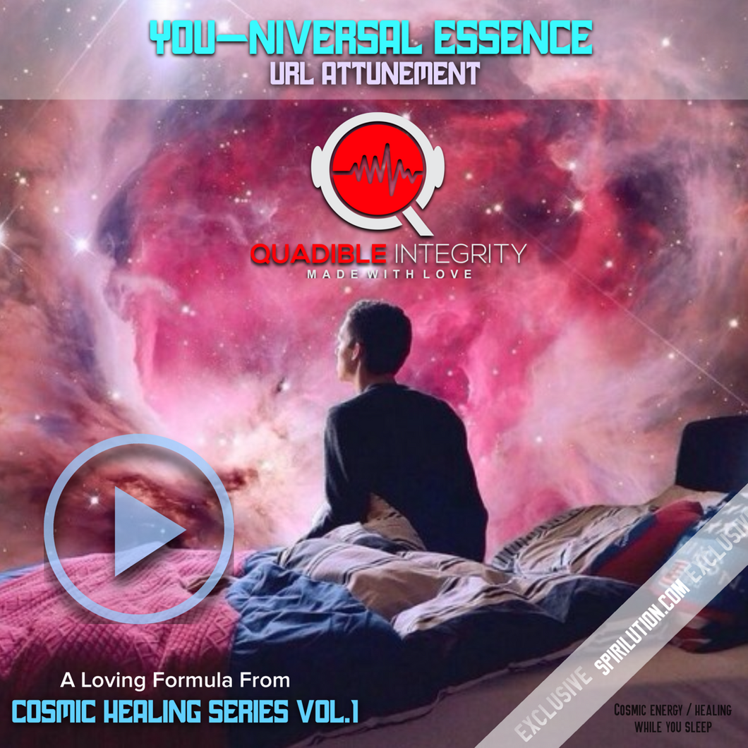 ★You-niversal Essence★ Quadible Integrity (Cosmic Healing Series Vol.1) - SPIRILUTION.COM